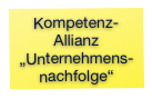 Kompetenz-
Allianz „Unternehmens-nachfolge“